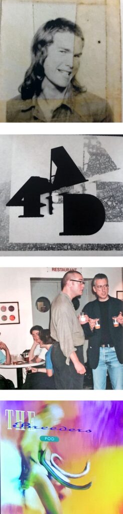 1) Vaughan Oliver as a young man. 2) 4AD PMT experiment 3) Vaughan and Bruce Gilbert (Wire) at the ICA, 1993. 4) Vaughan and a skirt of eels for Pod.